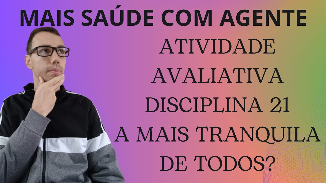 CHEGOU A DISCIPLINA 21 DO MAIS SAÚDE COM AGENTE | COMO RESPONDER A ATIVIDADE AVALIATIVA E TIRAR 10!!