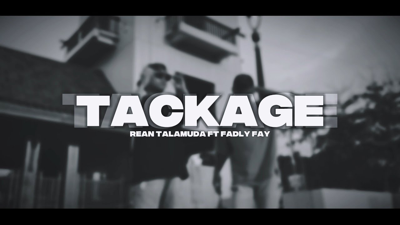 Rean Talamuda - Tackage ft.Fadly Fay ( Official Music Video )