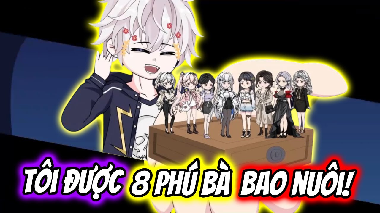(Full) Tôi Được 8 Phú Bà Bao Nuôi! | TTD Vietsub