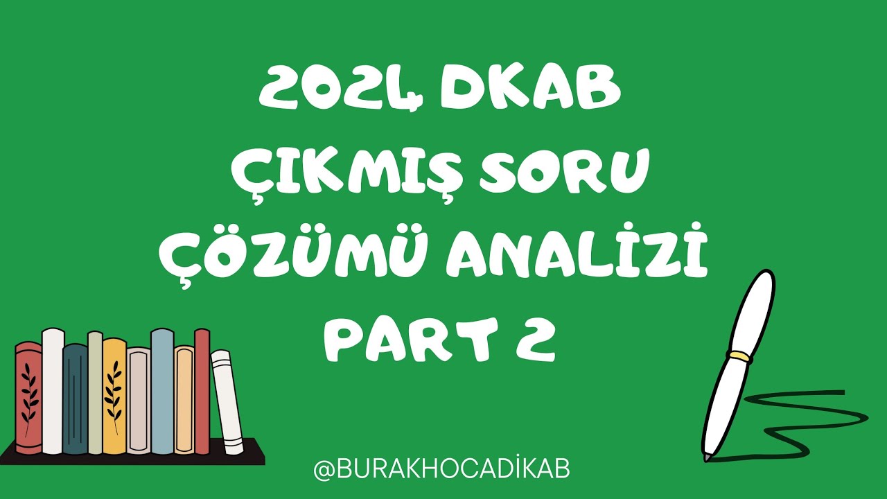 2024 DKAB ÇIKMIŞ SORU ÇÖZÜMÜ ANALİZİ PART 2