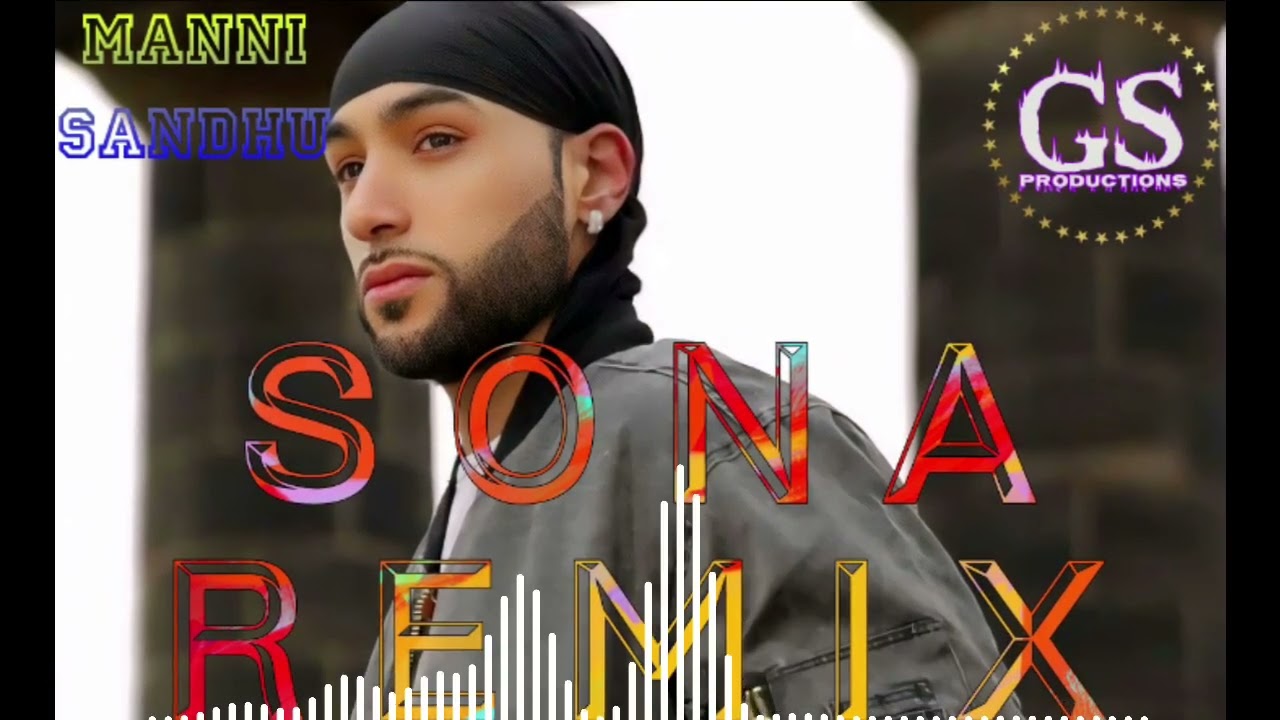 Sona Remix//Bakshi Billa//Manni Sandhu//GS Productions