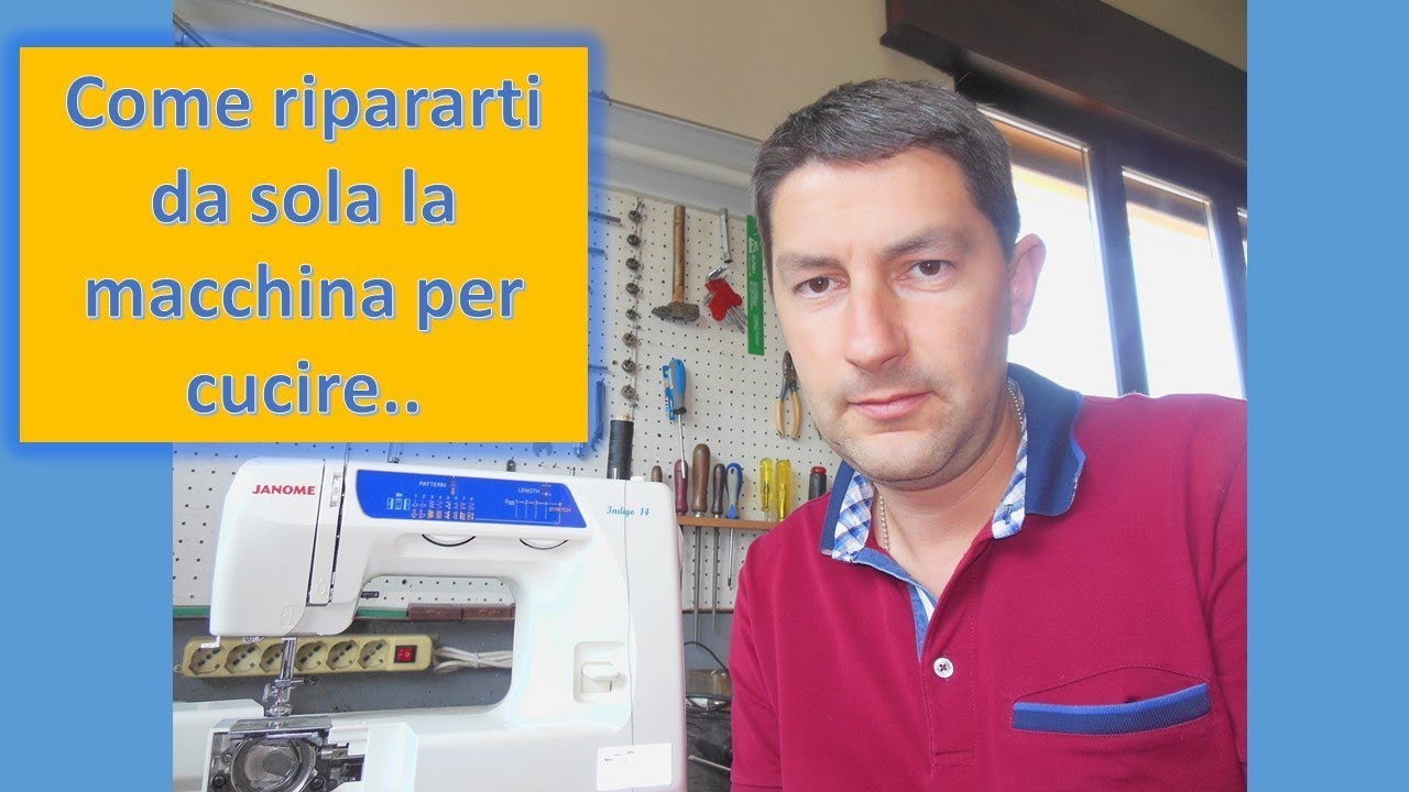 Come ripararti Da SOLA la Macchina per Cucire..