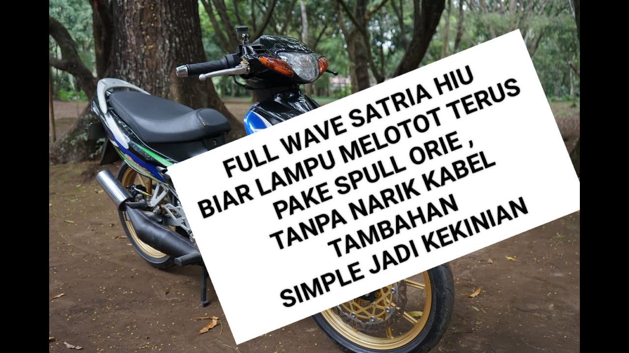part 1.Tutorial Fullwave in satria hiu 2 tak spull original, tanpa tarik jalur baru , rubahan simple