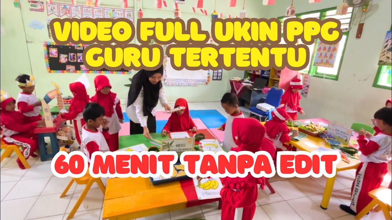 CONTOH VIDEO FULL UKIN PPG GURU TERTENTU TANPA EDIT 60 MENIT - PG PAUD
