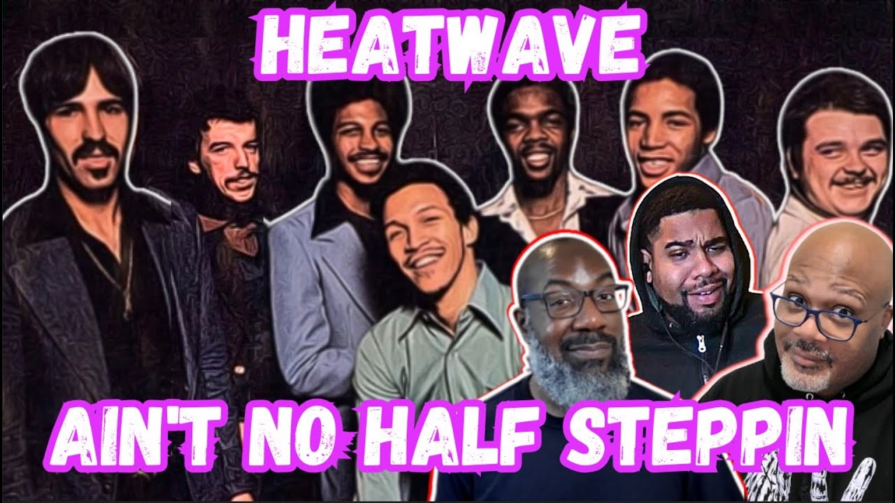 Did Heatwave Secretly Out-Funk the 70s With This One? Ain't No Half Steppin' Reaction