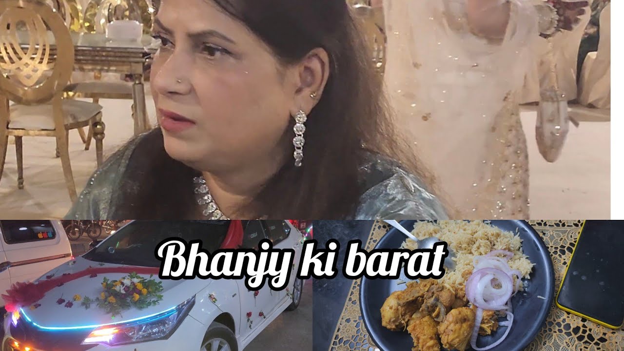 Bhanjy Ki Barat//family  Main Haday Ki Waja Sy Vlog Late Hoa //POLAU and Chicken Tikka//