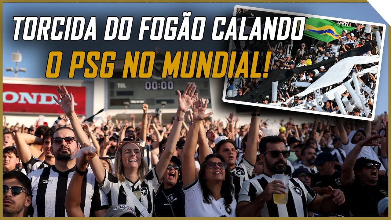 TORCIDA DO BOTAFOGO EM JOGO HIST&Oacute;RICO CONTRA PSG NA COPA DO MUNDO DE CLUBES!
