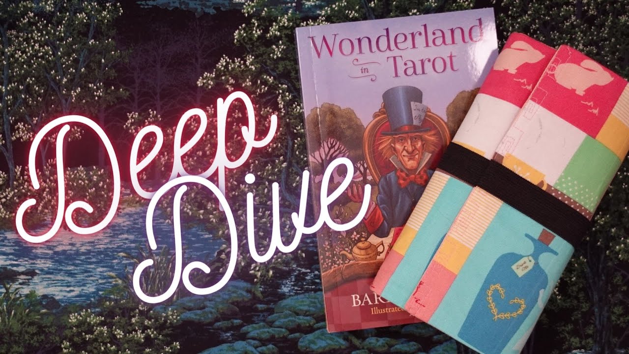 DEEP DIVE into Tarot in Wonderland by Barbara Moore