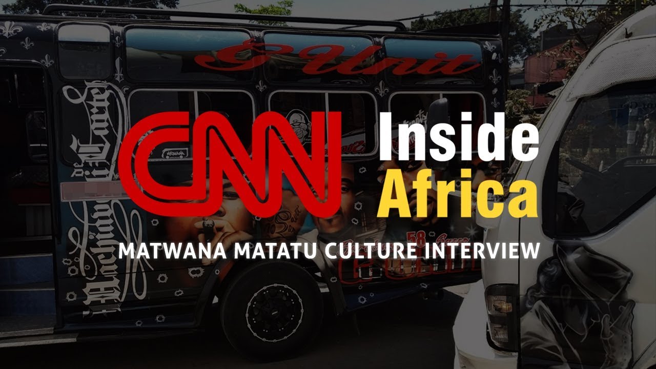 Inside the World of Matwana Matatu Culture | CNN&nbsp;Feature