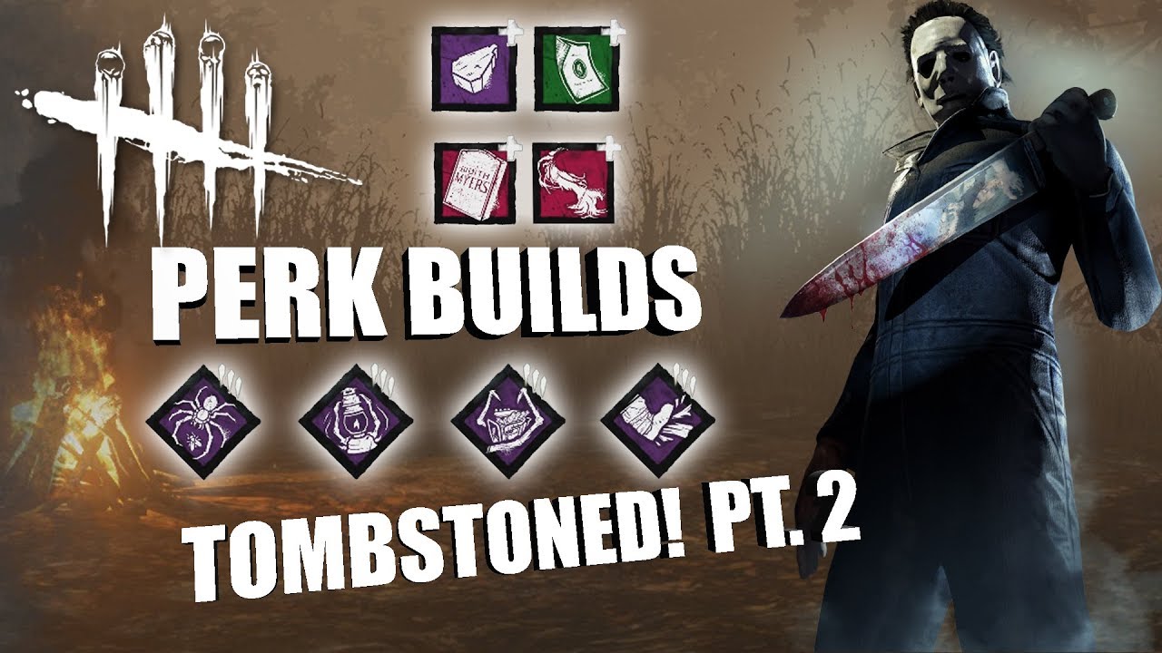 TOMBSTONED! PT. 2 Dead By Daylight MICHAEL MYERS PERK BUILDS
