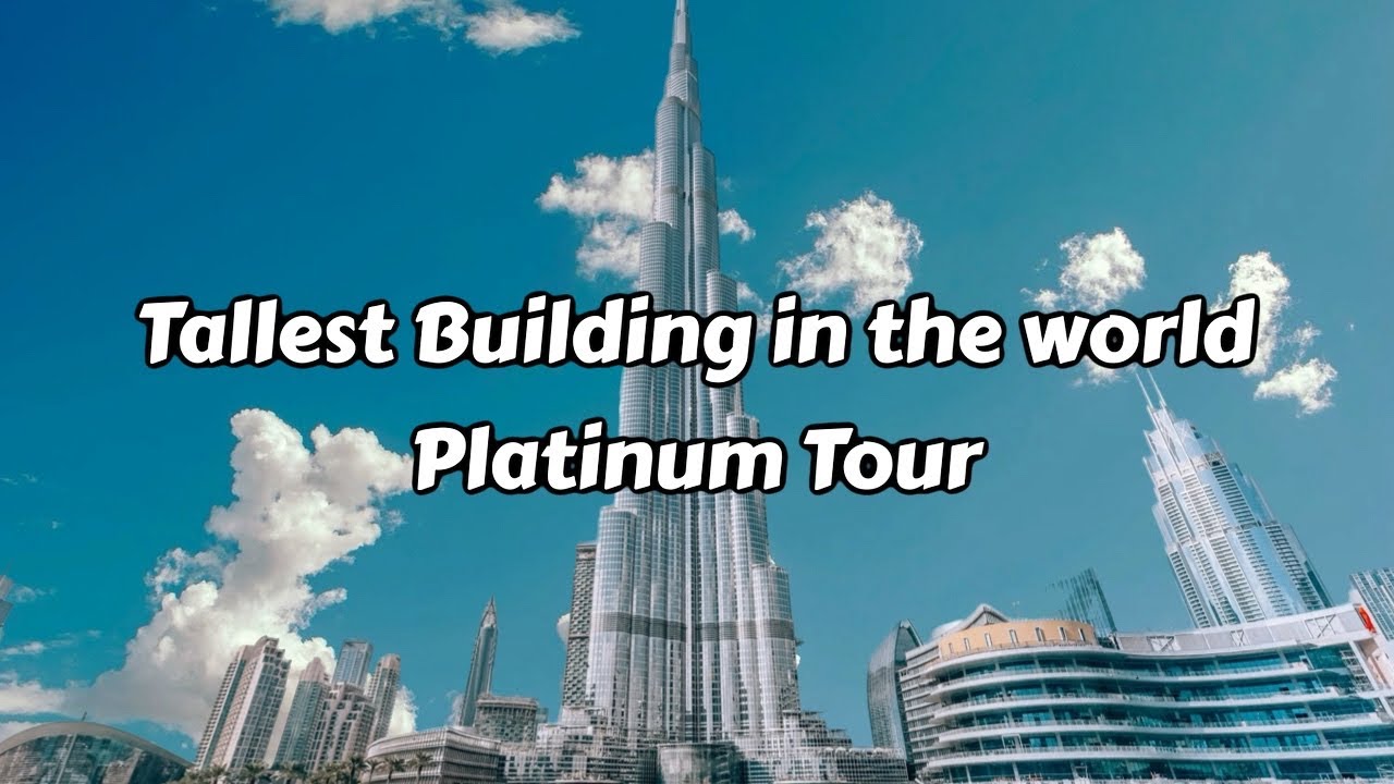 The Tallest Building In The World The Burj Khalifa
