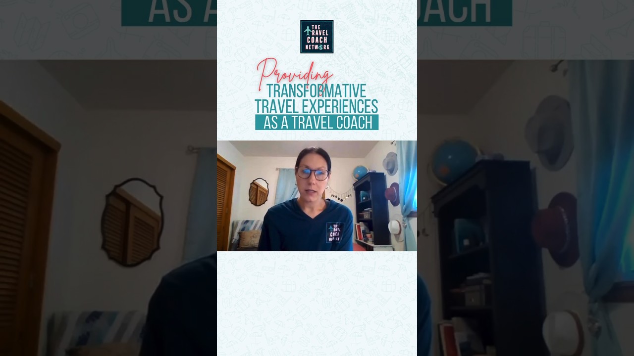 Providing Transformative Travel Experiences as a Travel Coach!