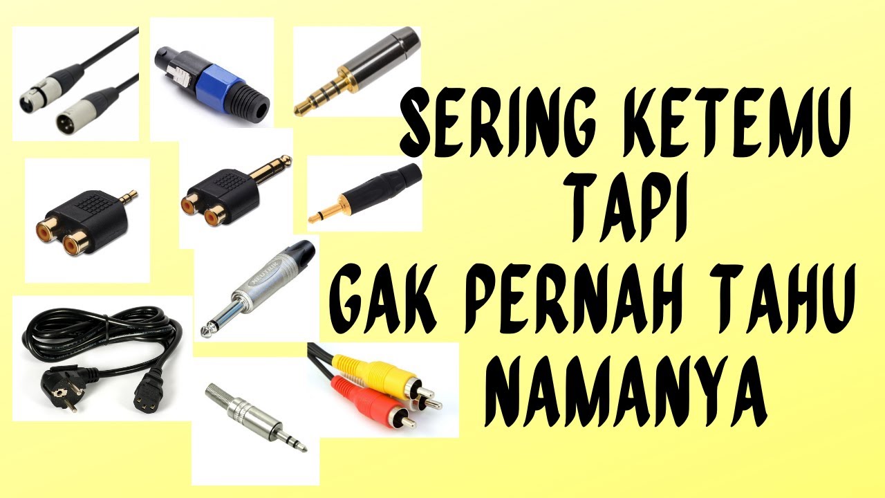 NAMA-NAMA KONEKTOR AUDIO | AUDIO CONNECTOR yang umum digunakan & rekomendasi MERK terpercaya.