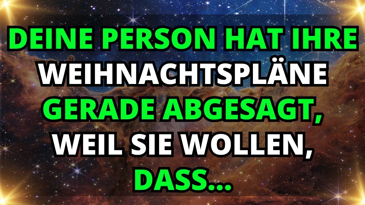 🎄ENGEL SAGEN: Deine Person hat ihre Weihnachtspläne gerade ABGESAGT, weil sie wollen, dass…