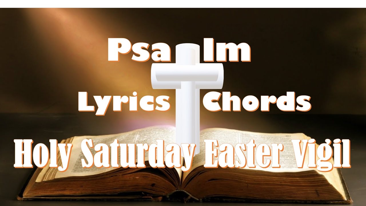 All Responsorial Psalm Holy Saturday-Easter Vigil with Chords & Acclaim.