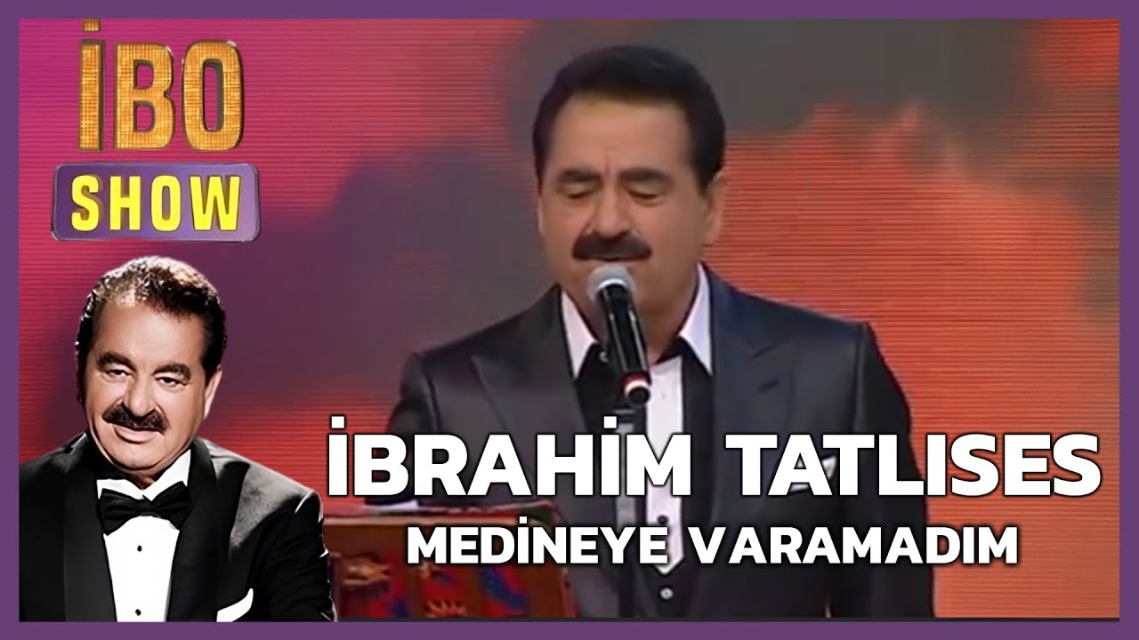 İbrahim Tatlıses | Medineye Varamadım