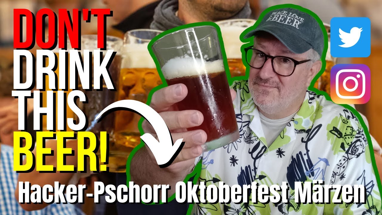 DON'T DRINK THIS BEER!...Hacker-Pschorr Oktoberfest Marzen
