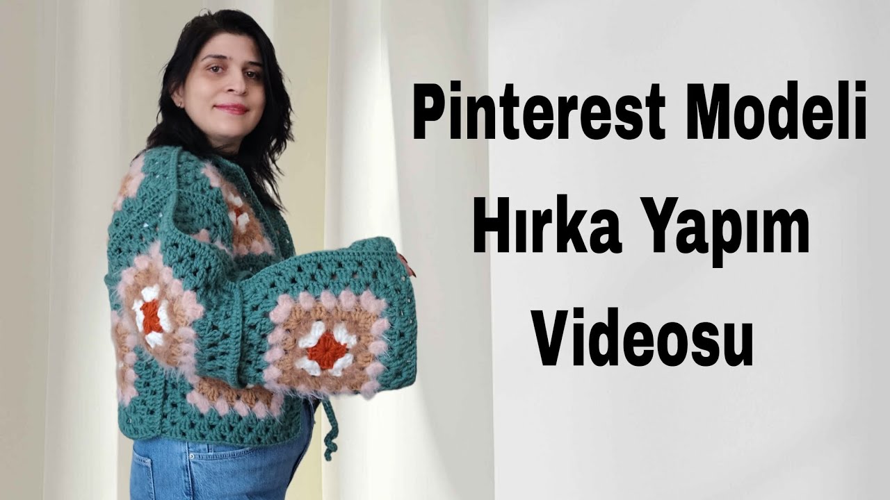 Pinterest Modeli Hırka Yapımı ( 16 Motifli Hırka Yapımı)