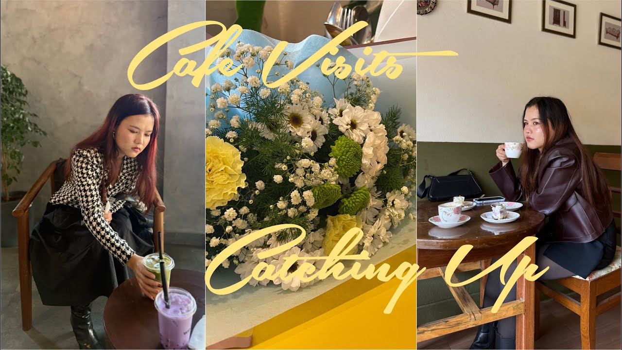 Cafe Visits & Catching up with Friends ✨🌿