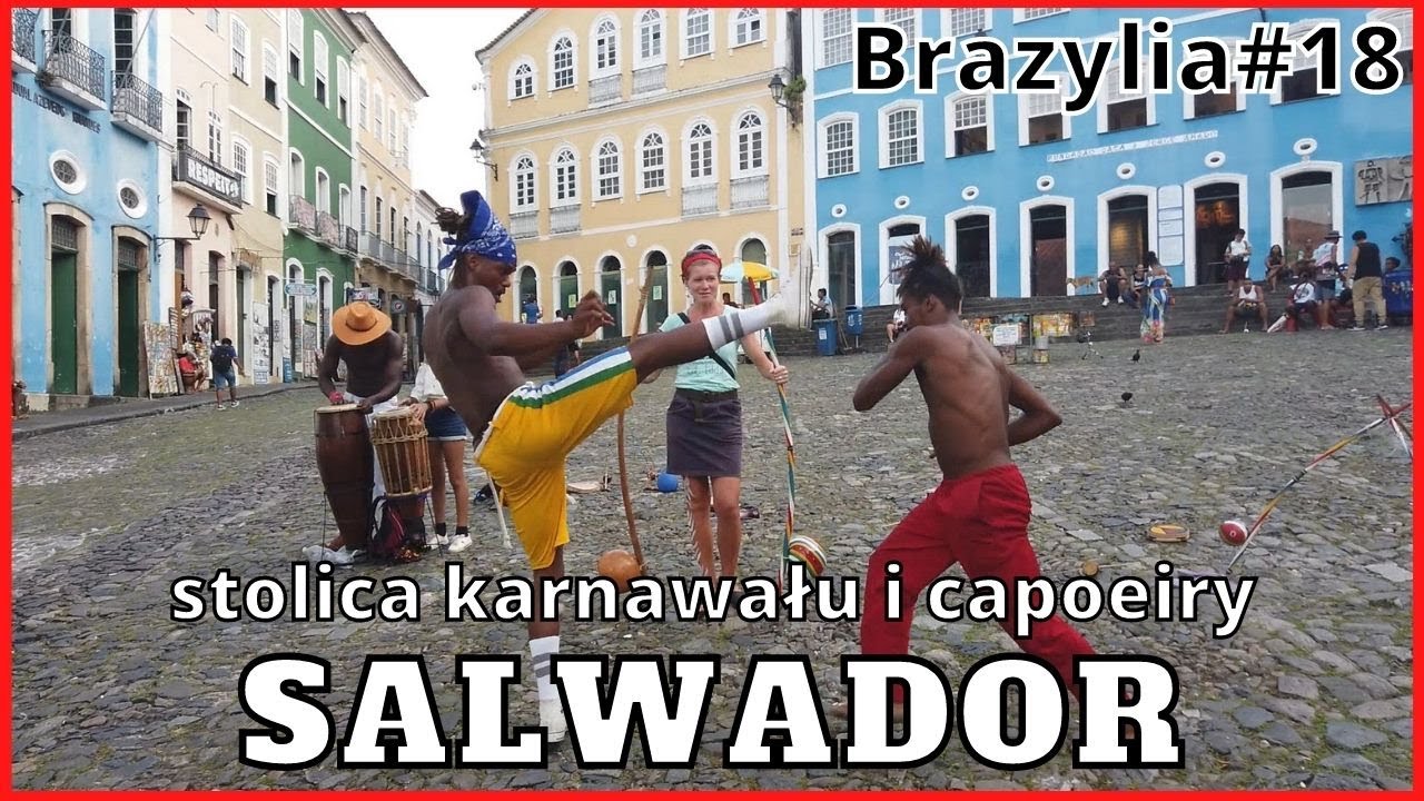 Brazylia#18 Salwador - stolica karnawału i capoeiry.