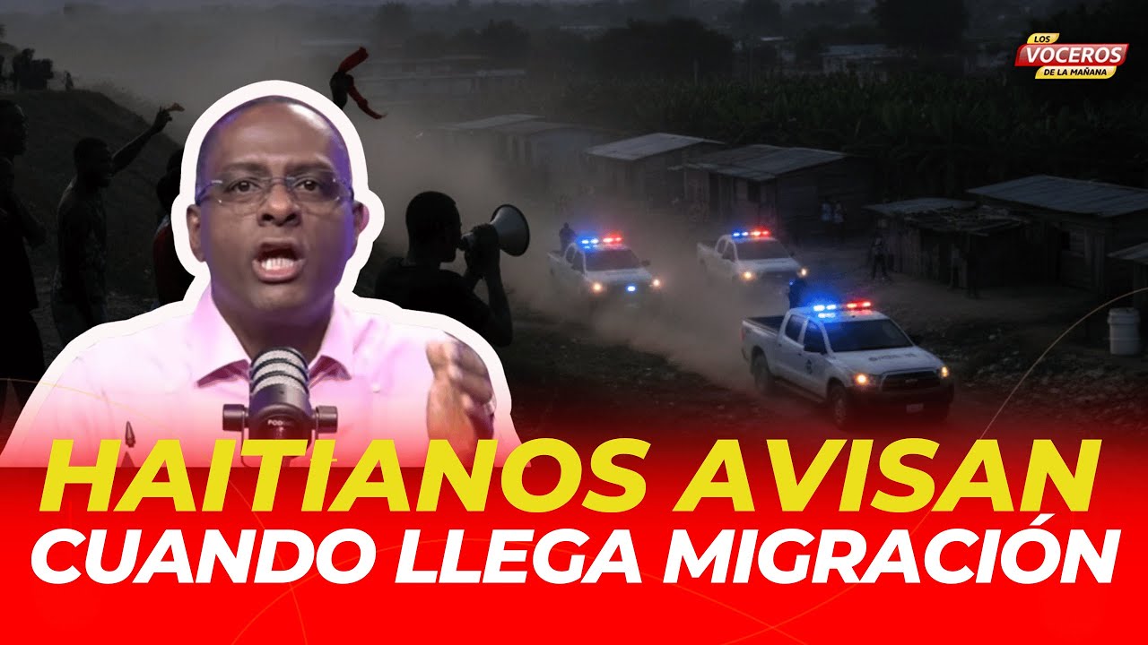¡INCREIBLE! LE AVISAN A LOS HAITIANOS CUANDO HAY OPERATIVOS DE MIGRACIÓN
