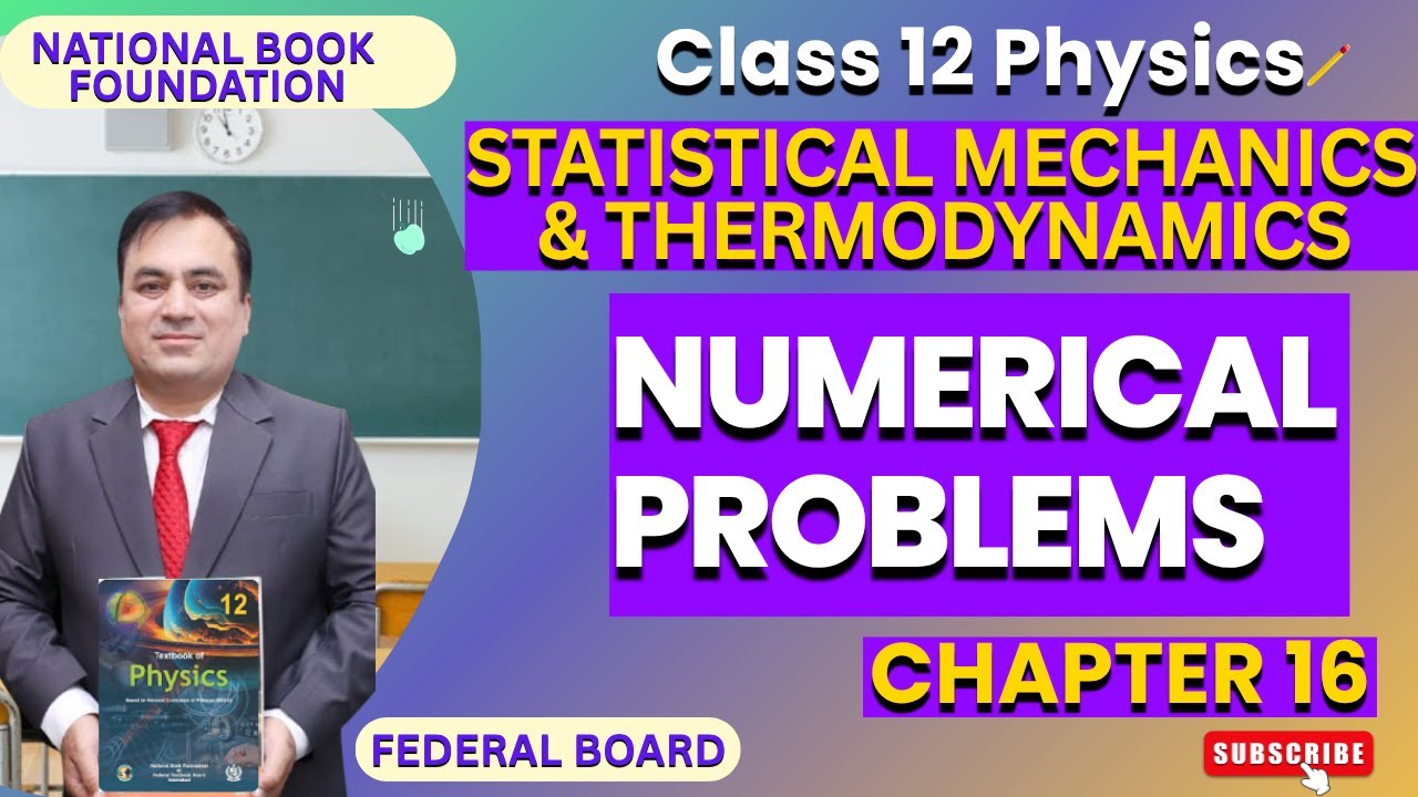 Numerical Problems | Statistical Mechanics & Thermodynamics |Chapter 16 | Physics 12| LEC 5