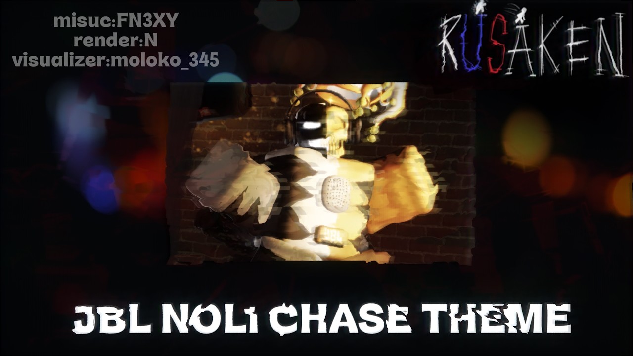 RUSAKEN OST - JBL NOLI Chase Theme (NOLIk/JBLNONI) [Unofficial visualizer]