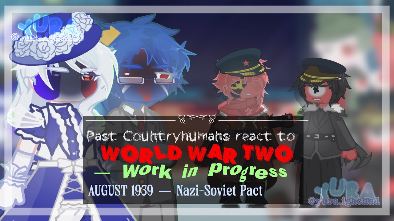 WIP | 2X | PAST COUNTRYHUMANS REACT TO WW2 |