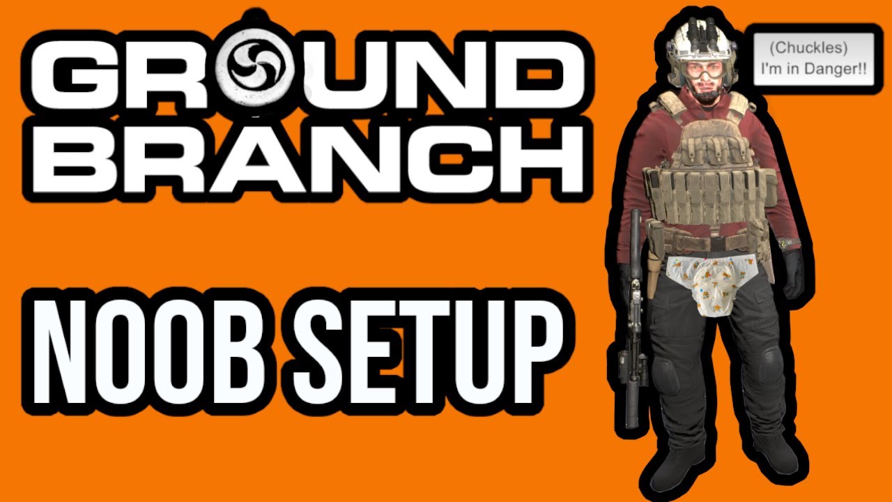 GROUND BRANCH - BEST NOOB GEAR SETUP