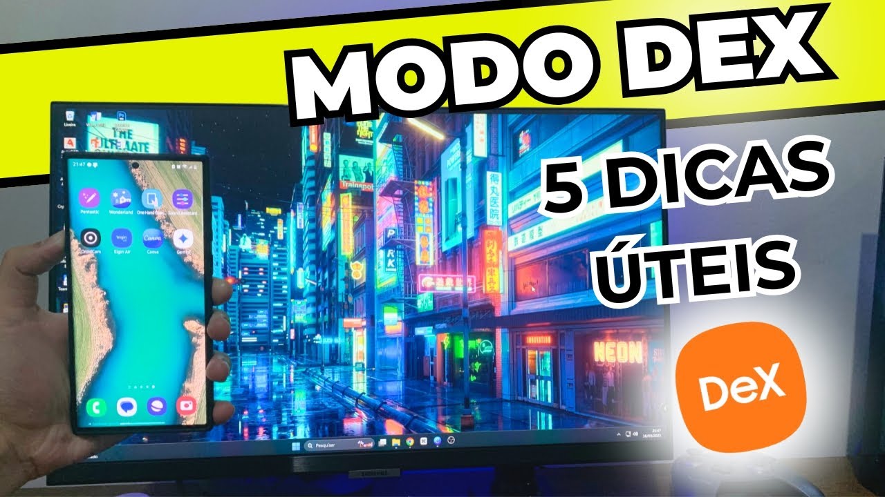 DICAS ÚTEIS SOBRE O MODO DEX DA SAMSUNG EM 2025