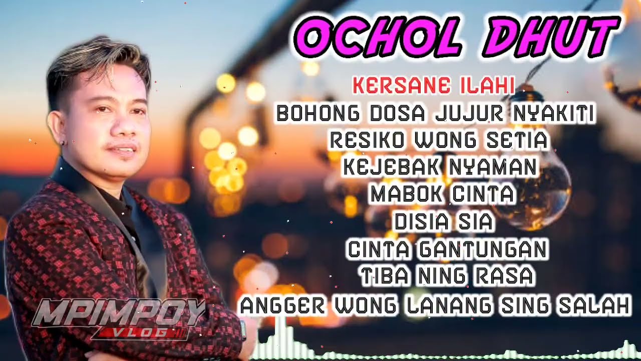 LAGU TERBARU 2026 OCHOL DHUT KERSANE ILAHI - BOHONG DOSA JUJUR NYAKITI