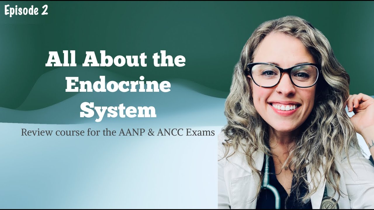 All About the Endocrine System for the Nurse Practitioner Boards Exam| AANP & ANCC Review