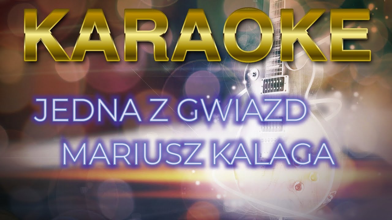 Jedna z Gwiazd/ Mariusz Kalaga/ KARAOKE #Kalaga #Karaoke #szlagiery