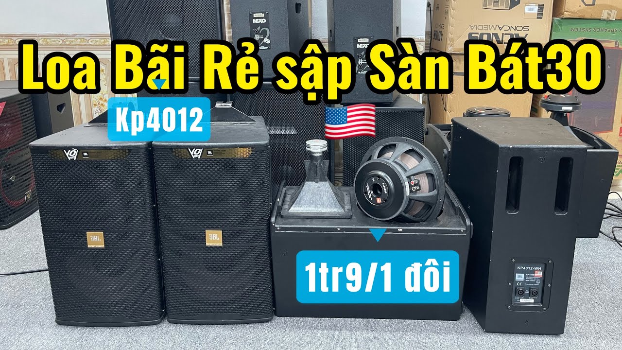 Loa Bãi 30 Đợt này rẻ quá rồi JbL kp4012 Từ 190 côn 76 mà giá có 1tr9/1 đôi tội gì mua loa gióng .