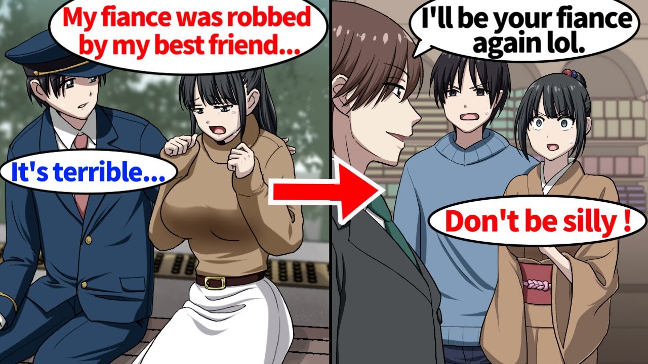 【Manga】My former classmate's best friend steals her fiance. Her fiance comes back for her and...