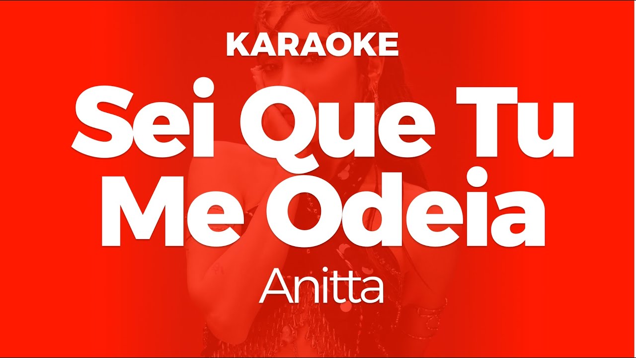 Karaoke Sei Que Tu Me Odeia - Anitta | Original Key (Cover with Backing Vocals)