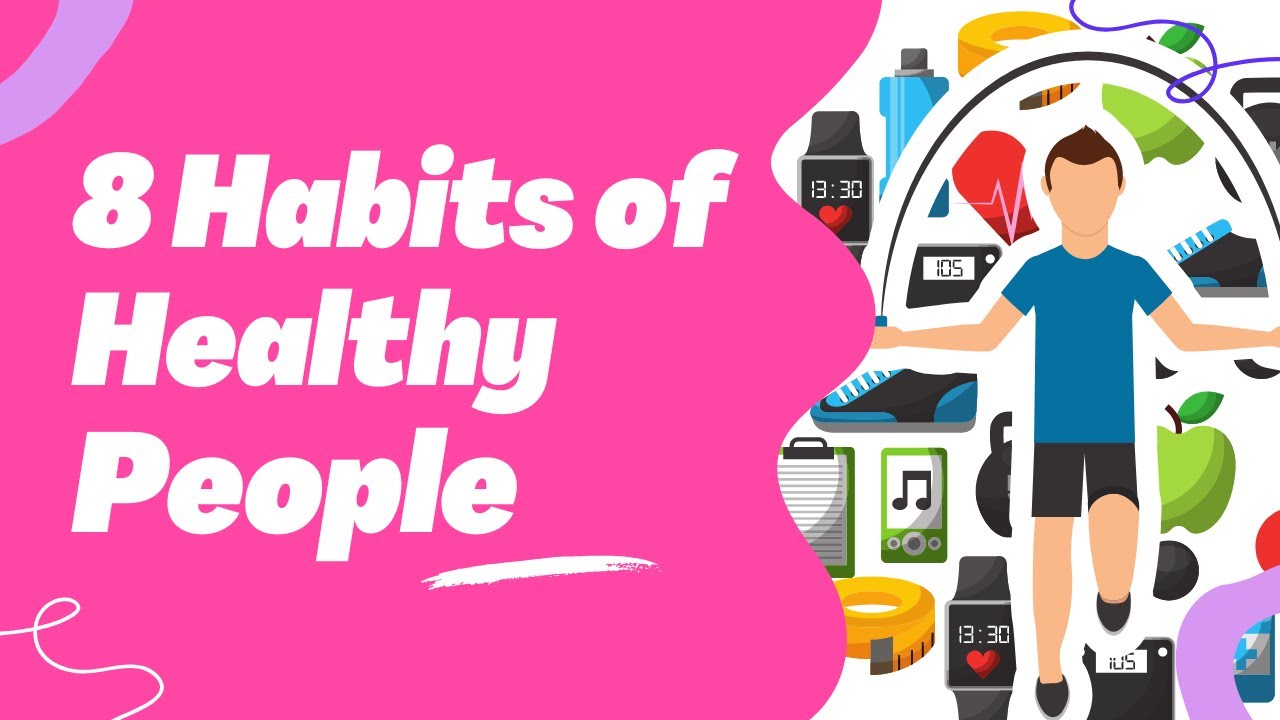8 Habits of Healthy People
