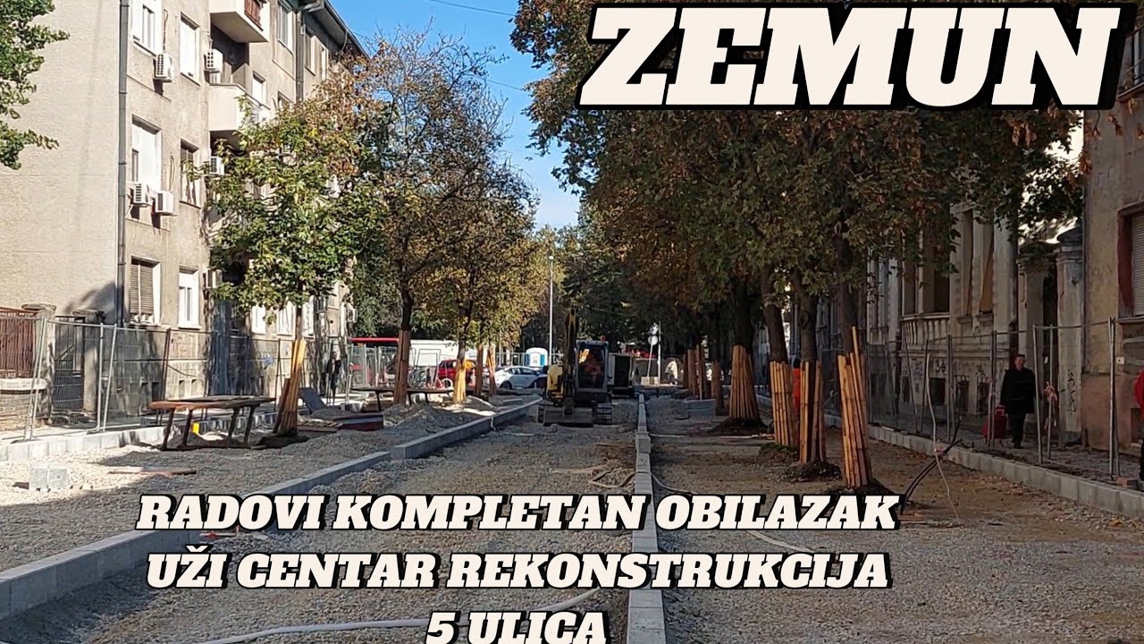 Zemun radovi direktno dokle se stiglo koje ulice se rade kompletan obilazak