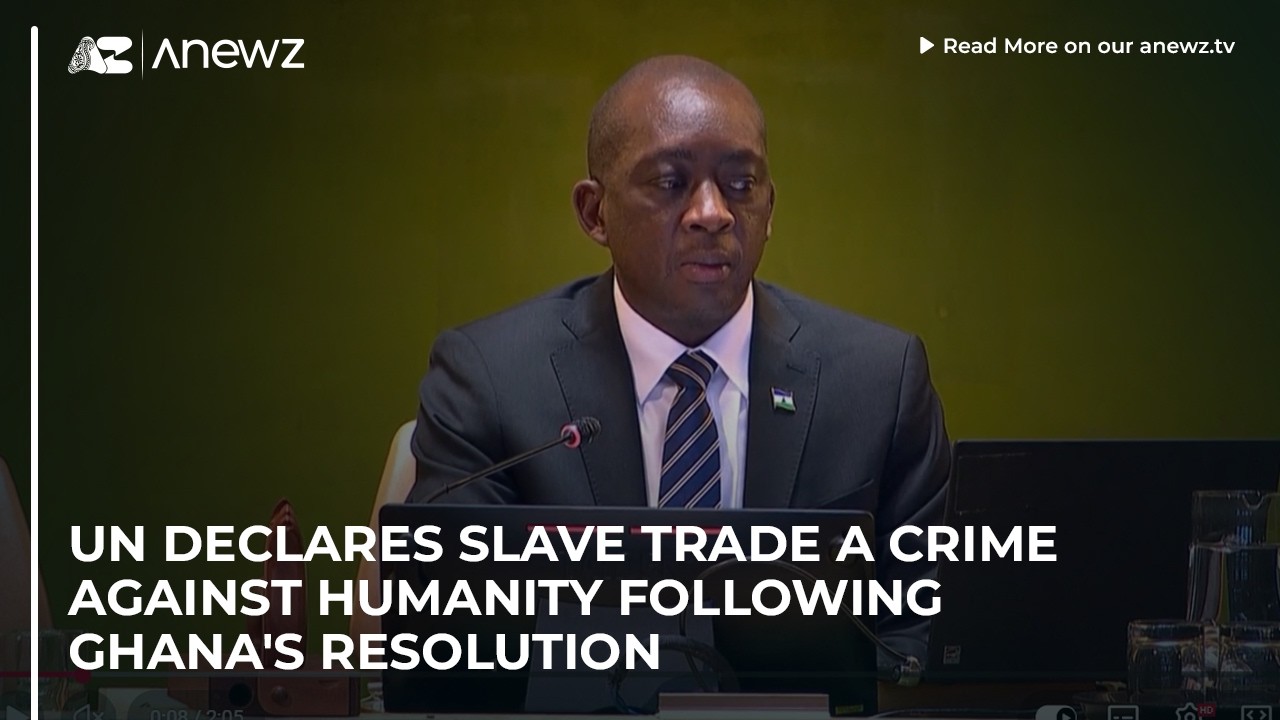 UN declares slave trade a crime against humanity following Ghana's resolution