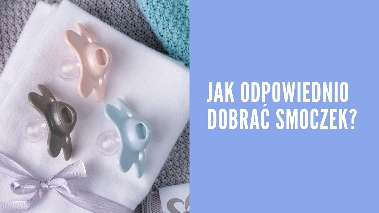 JAK DOBRAĆ ODPOWIEDNI SMOCZEK DLA DZIECKA?