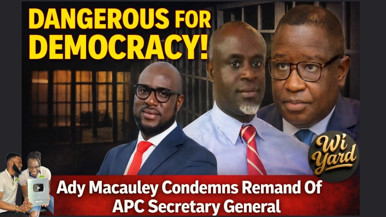 KOL RES 699: Dangerous For Democracy.  Ady Macauley Condemns Remand Of APC Secretary General