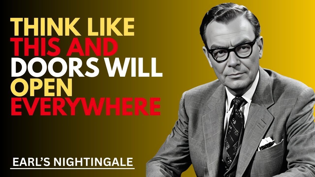 Think Like This and Doors Will Open Everywhere | Earl's Nightingale | Motivational speaker