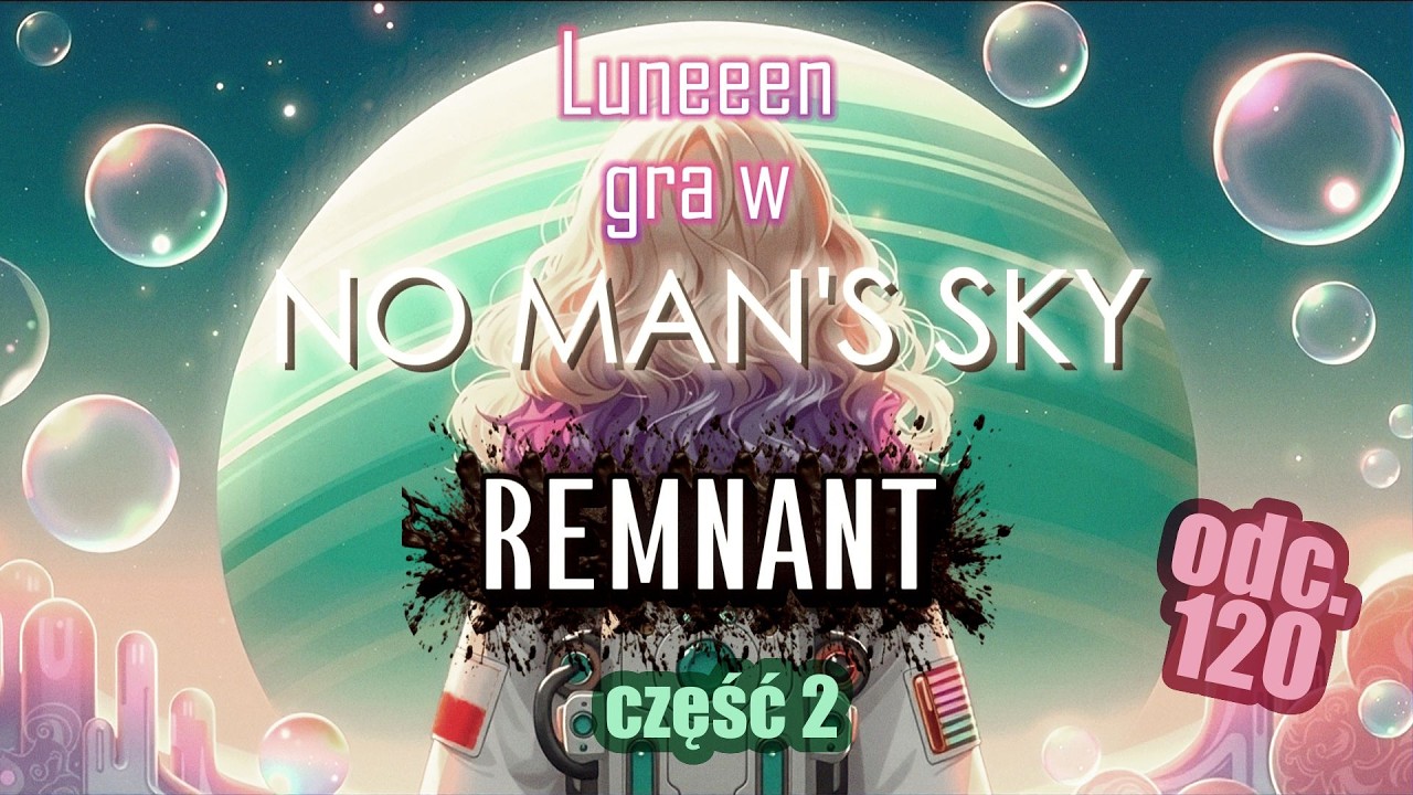 No Man's Sky odc.119 - REMNANT - część 2