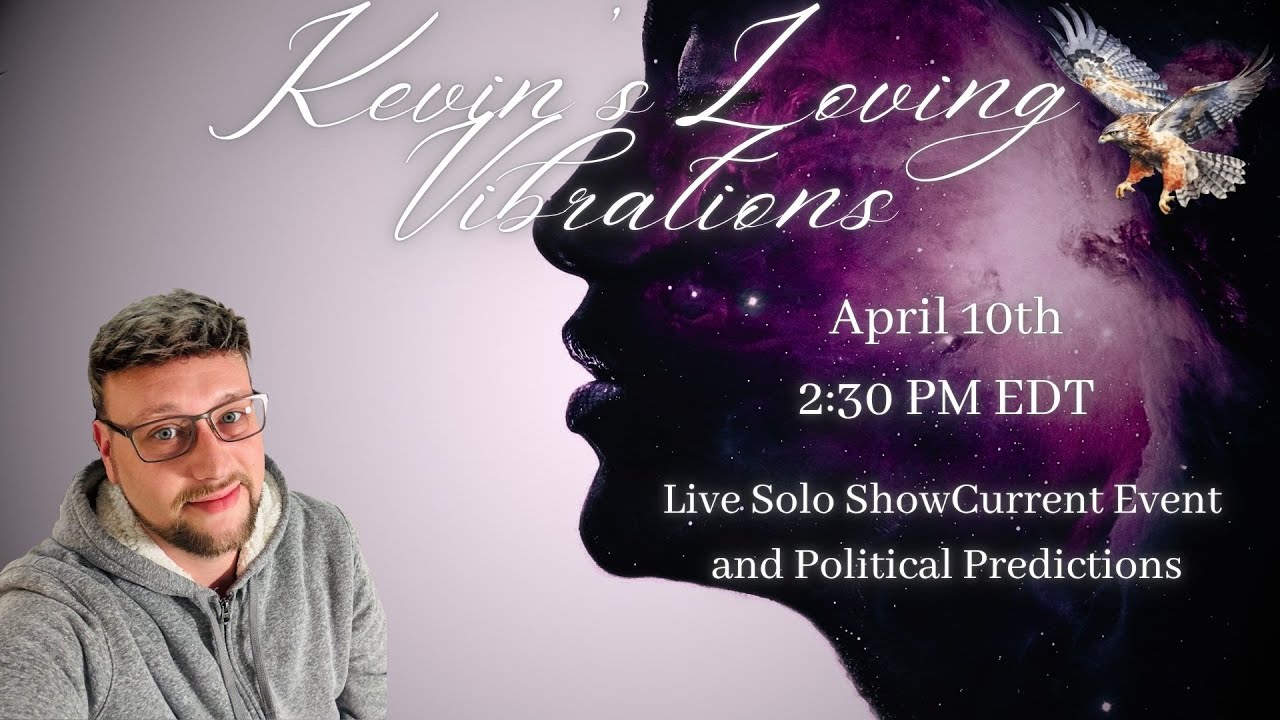 4/10 2:30PM EDT Solo Live Show-Current Event and Political Predictions