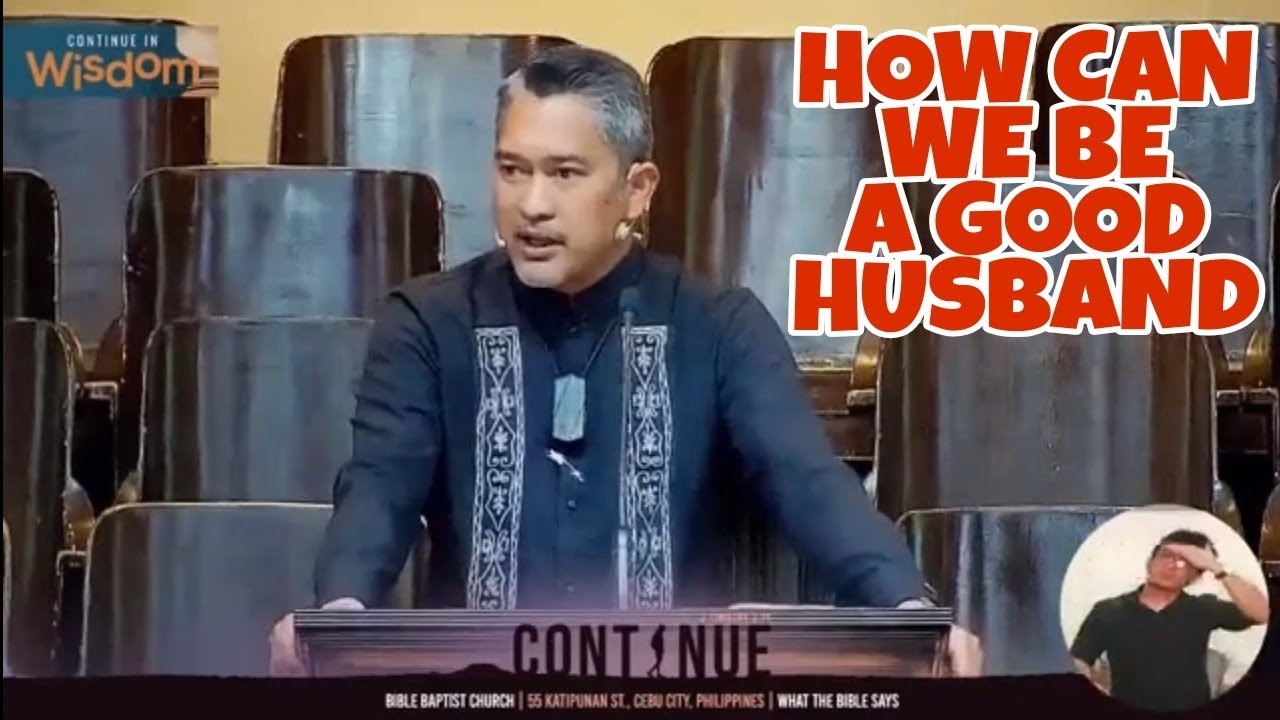 A SERMON ON HOW CAN WE BE A GOOD HUSBAND- Pastor Kent Jesalva