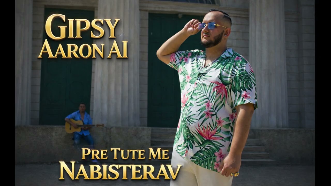 Gipsy Aaron AI - Pre Tute Me Nabisterav (AI Song) 2026