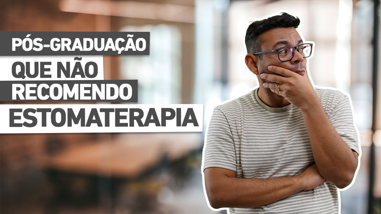 NÃO FAÇA ESPECIALIZAÇÃO EM ESTOMATERAPIA | Depois não diga que não sabia