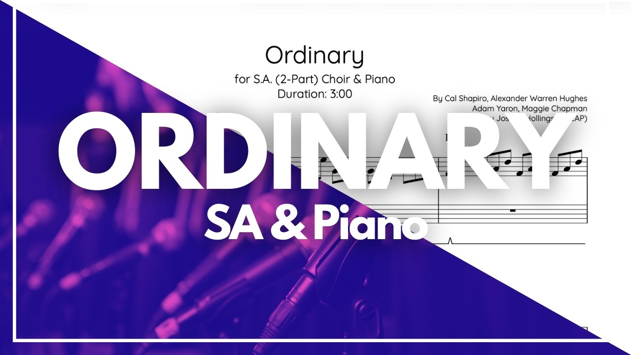 Ordinary (Alex Warren) – 2-Part (SA) Choir + Piano | Sheet Music Preview