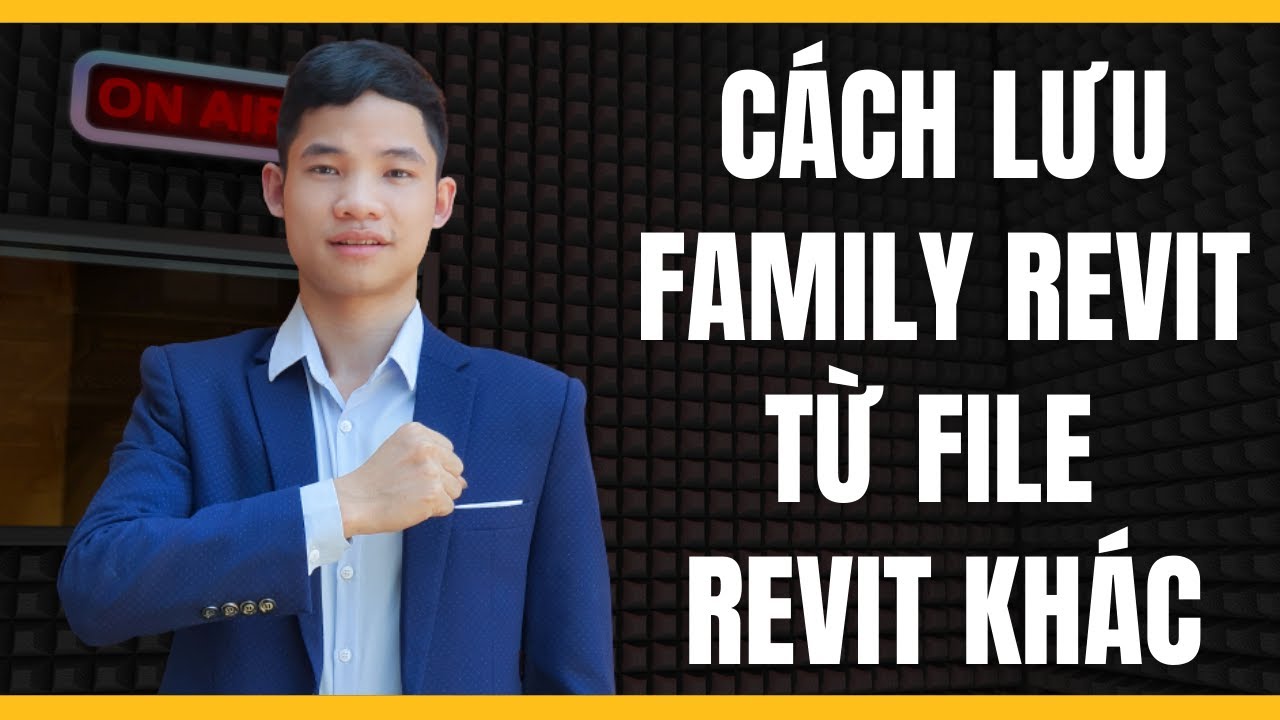 Hướng Dẫn Cách Lưu Family Revit Từ File Revit Khác | Lấy Family Revit | Lưu Family Revit | Đức Act