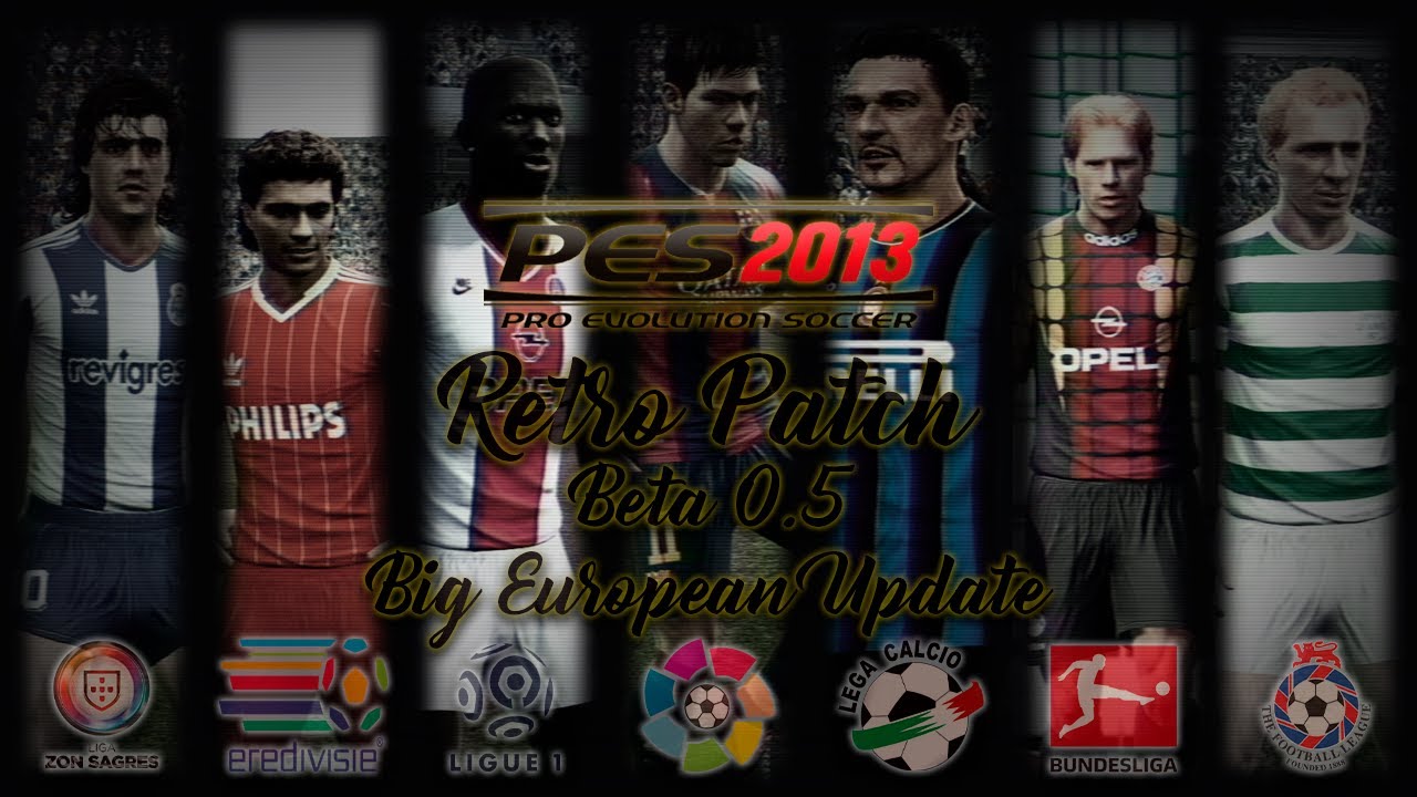 PES 13: Retro Patch | Beta v0.5: Big European Update